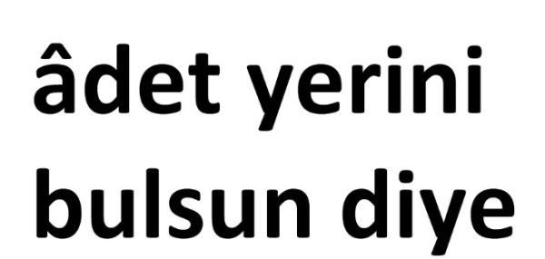 Âdet yerini bulsun anlamı
